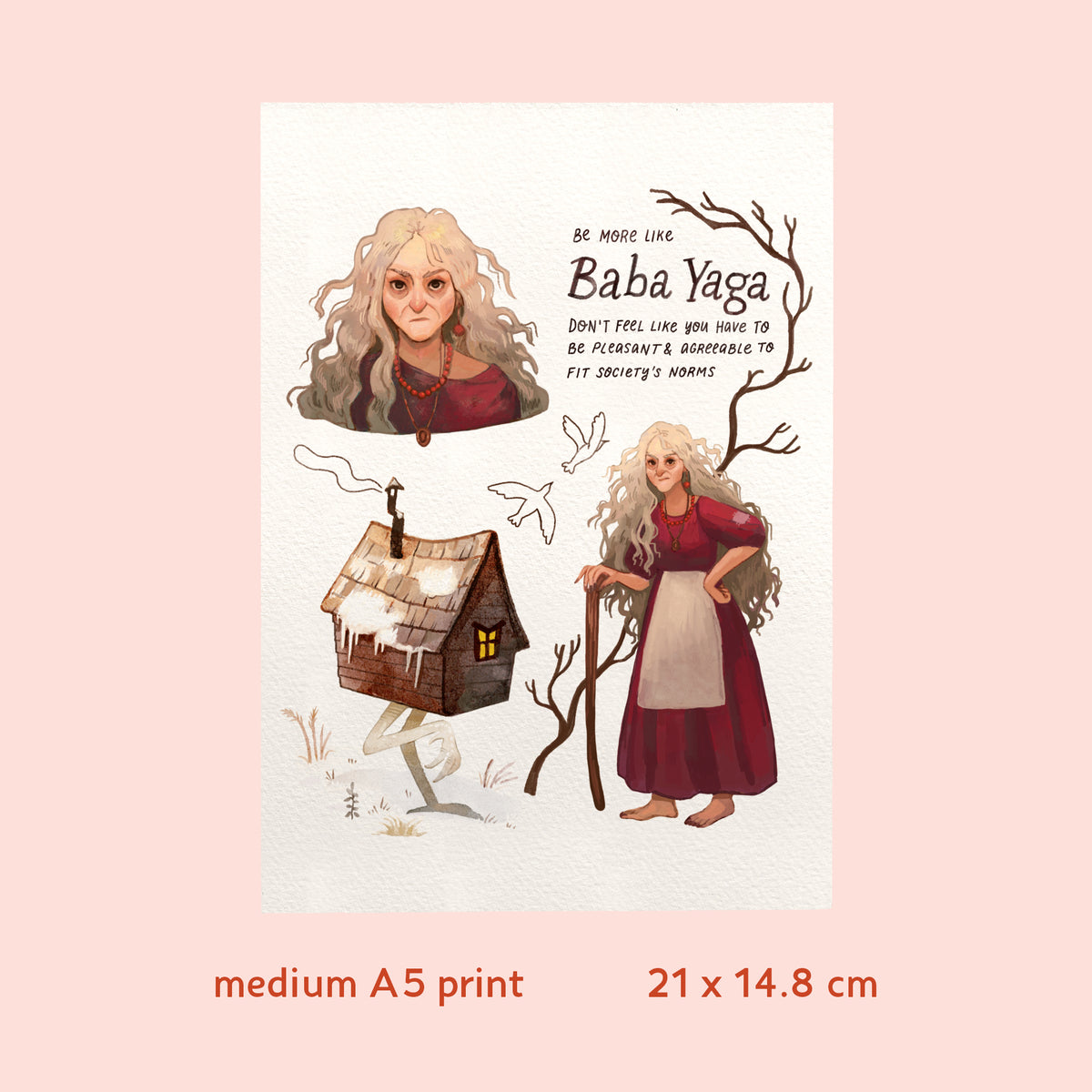 Be More Like Baba Yaga Print
