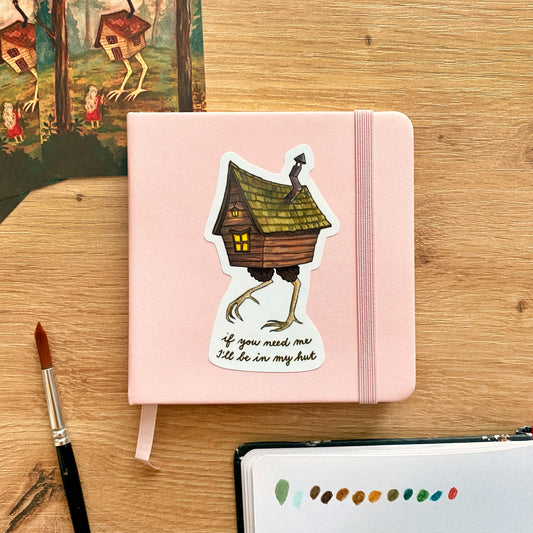 Vinyl sticker - I'll be in my hut